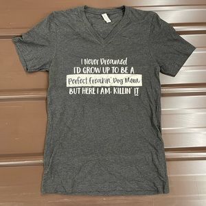Perfect Freakin’ Dog Mom v-neck T-shirt size small